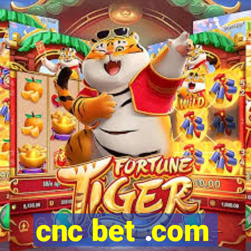 cnc bet .com